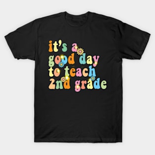 It’s a good day to teach 2nd grade T-Shirt